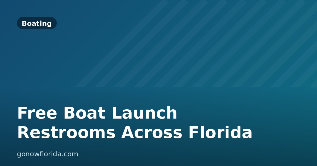 Free Boat Launch Restrooms Across Florida